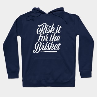 Risk it for the Brisket! Hoodie